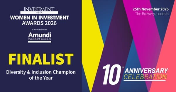 2026 Investment Week Women in Investment Awards Finalist, Diversity & Inclusion Champion of the Year